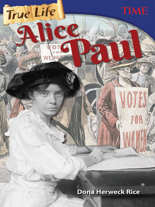Title details for True Life: Alice Paul by Dona Rice - Available